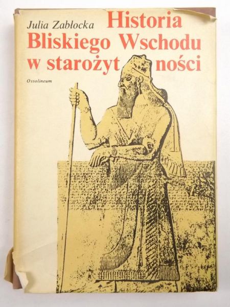 Zabłocka Julia - Historia Bliskiego Wschodu w starożytności