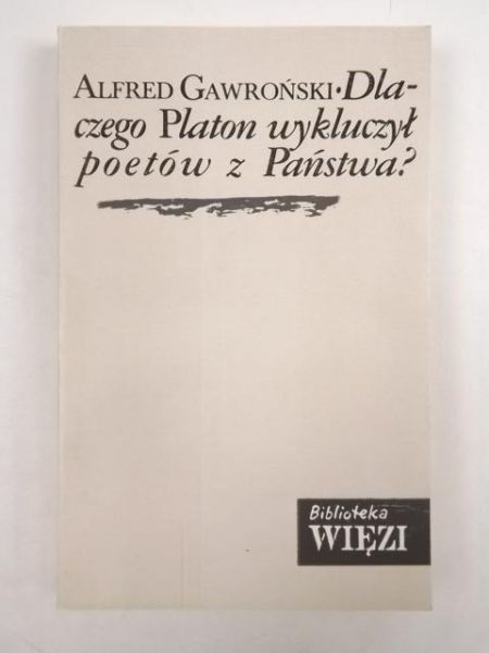 Dlaczego Platon wykluczył poetów z Państwa?