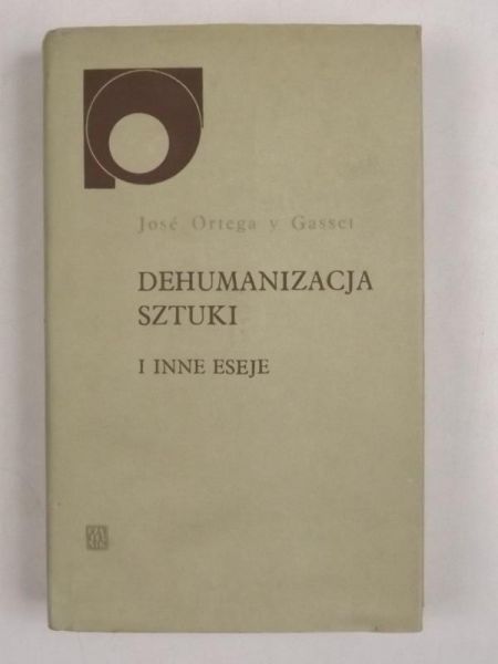 Dehumanizacja sztuki i inne eseje
