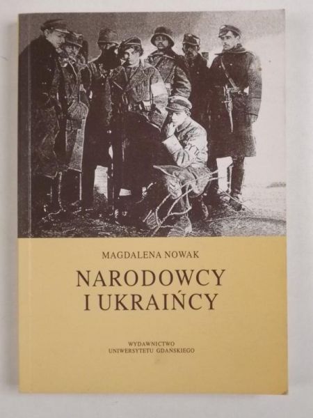 Nowak Magdalena - Narodowcy i Ukraińcy