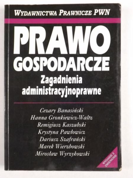 Banasiński,  - Prawo gospodarcze: zagadnienia administracyjnoprawne