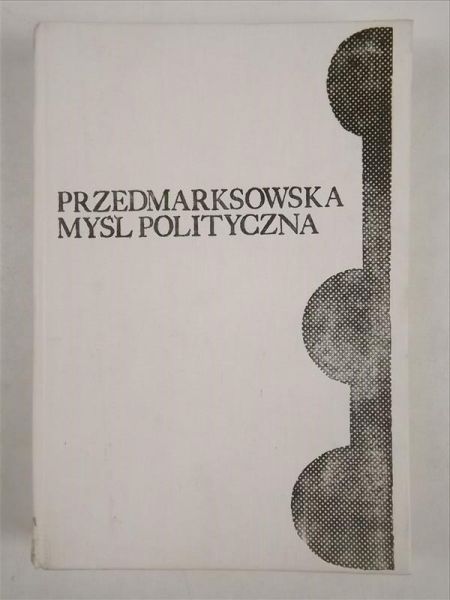 Seidler Grzegorz Leopold - Przedmarksowska myśl polityczna