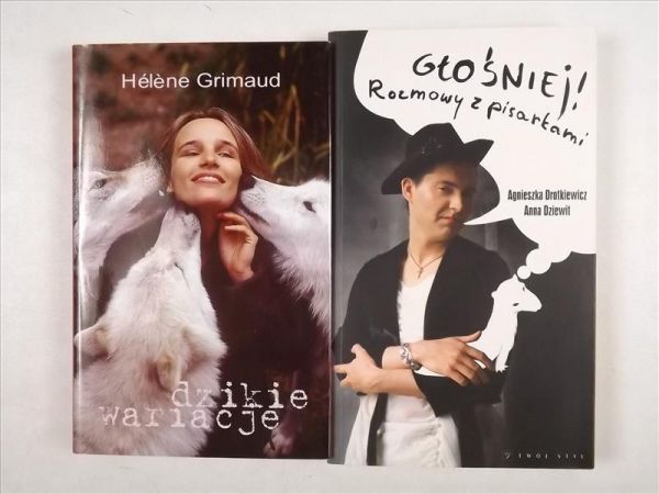 Grimaud Helene, Drotkiewicz Agnieszka - Dzikie wariacje/Głośniej.Rozmowy z pisarkami