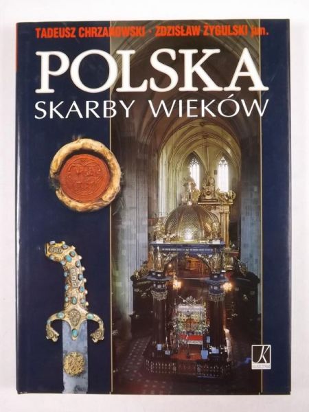 Chrzanowski Tadeusz, Żygulski Zdzisław jun. - Polska.  Skarby wieków
