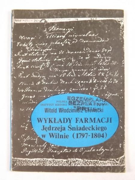 Głowacki Witold - Wykłady farmacji Jędrzeja Śniadeckiego w Wilnie (1979 - 1804)