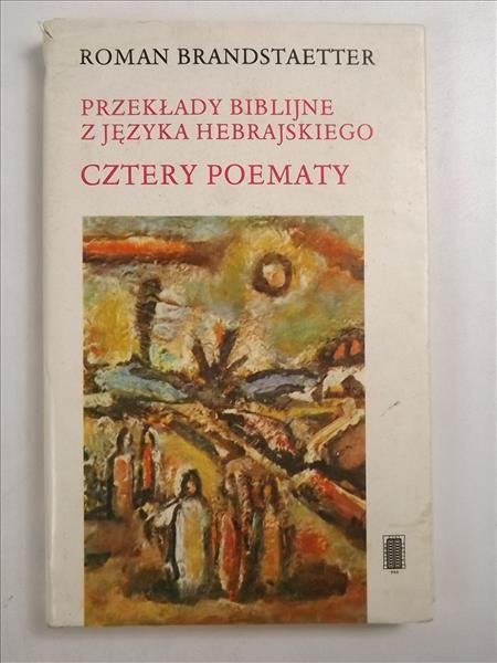Brandstaetter Roman - Przekłady bibilijne z języka hebrajskiego. Cztery poematy