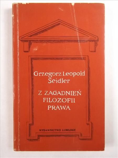 Seidler Grzegorz Leopold - Z zagadnień filozofii prawa