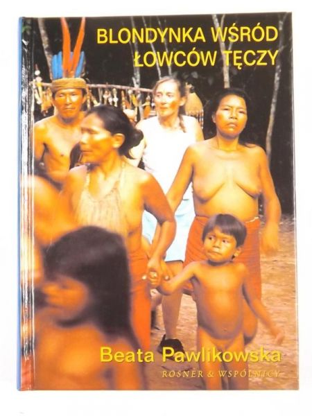 Pawlikowska Beata - Blondynka wśród łowców tęczy