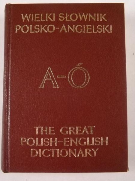 Wielki słownik polsko - angielski, A-Ó, tom I