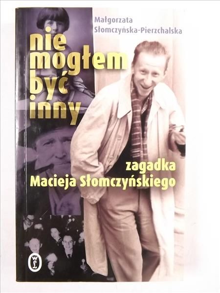 Słomczyńska-Pierzchalska Małgorzata - Nie mogłem być inny