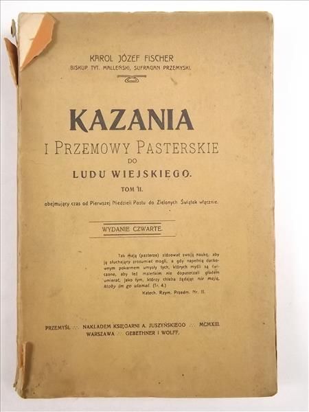 Fisher Karol Józef - Kazania i Przedmowy Pasterskie do ludu wiejskiego, tom II, 1913 r.
