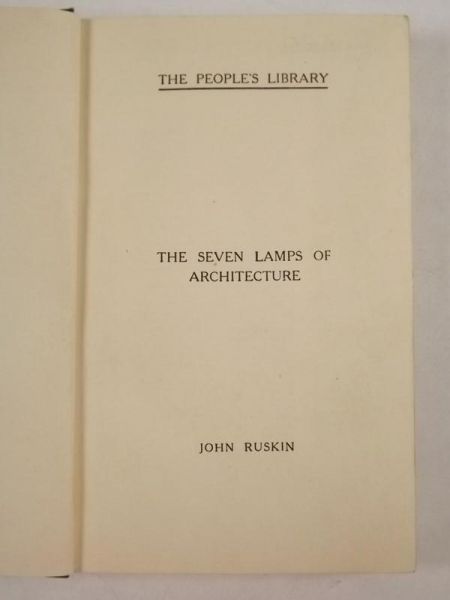 Ruskin John - The Seven Lamps of Architecture, 1909 r.