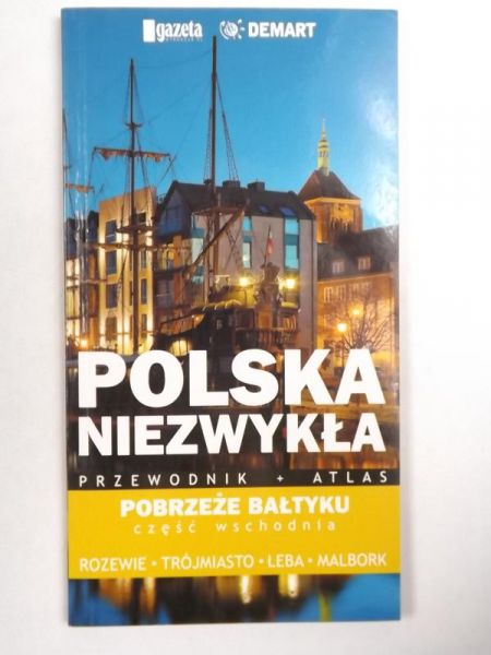 Nadstawina Anna (red.) - Polska niezwykła - Pobrzeże Bałtyku