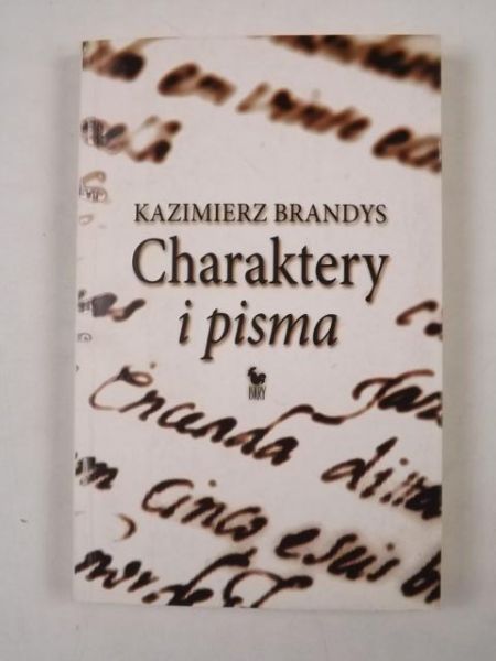Brandys Kazimierz - Charaktery i pisma