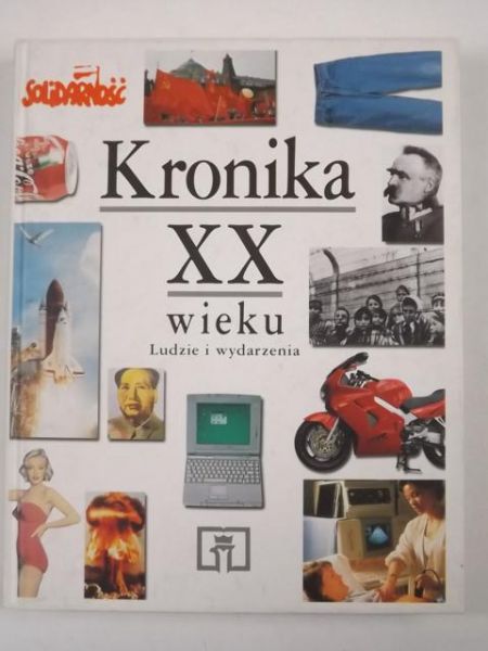 Kronika XX wieku. Ludzie i wydarzenia