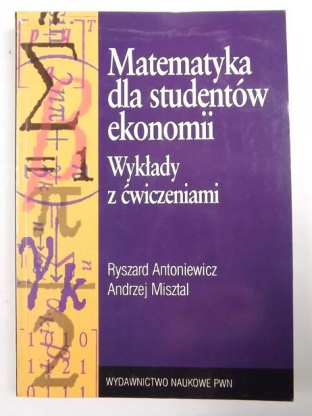 Matematyka dla studentów ekonomii: Wykłady z ćwiczeniami