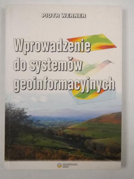 Wprowadzenie do systemów geoinformacyjnych