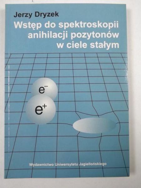 Wstęp do spektroskopii anihilacji pozytonów w ciele stałym