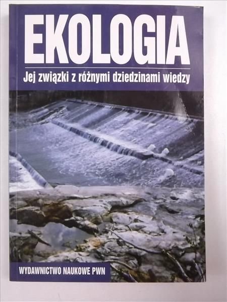 Ekologia. Jej związki z różnymi dziedzinami wiedzy