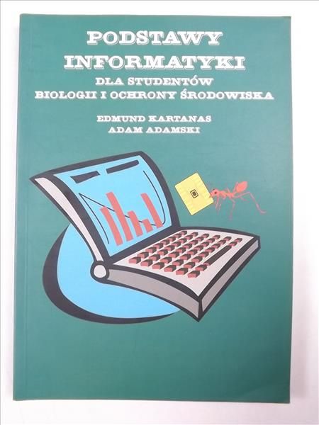 Kartanas Edmund - Podstawy informatyki dla studentów biologii i ochrony środowiska