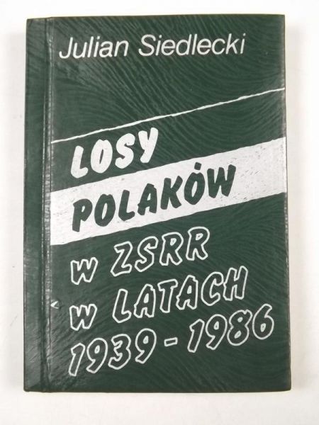 Losy Polaków w ZSRR w latach 1939-1986