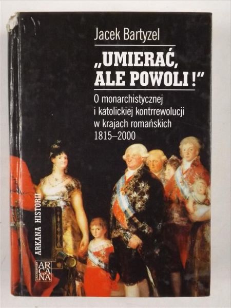 Bartyzel Jacek - "Umierać ale powoli!"