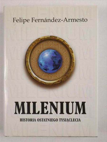 Milenium. Historia ostatniego tysiąclecia
