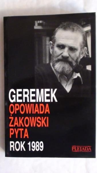 Geremek opowiada  pyta. Rok 1989