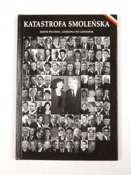 Katastrofa Smoleńska. Dzień po dniu, godzina po godzinie.