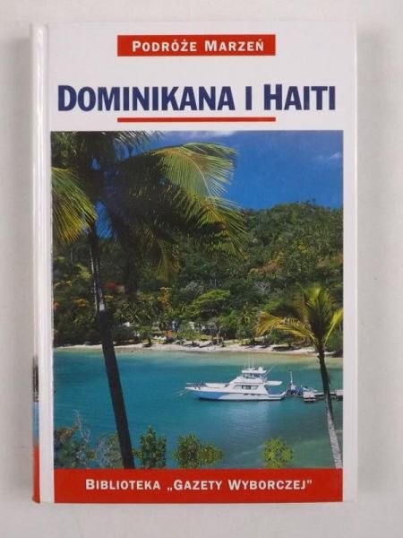 Dominikana i Haiti. Podróże Marzeń