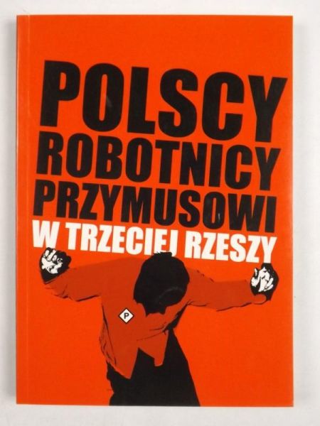 Polscy robotnicy przymusowi w Trzeciej Rzeszy