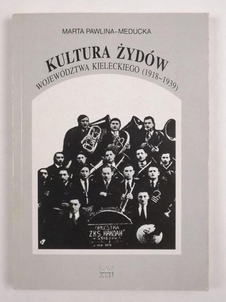 Pawlina-Meducka Marta - Kultura Żydów województwa kieleckiego (1918-1939)