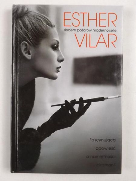 Vilar Esther - Siedem pożarów Mademoiselle