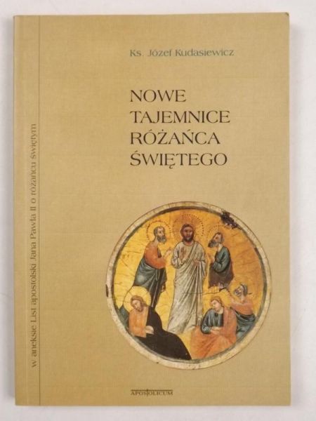 Kudasiewicz Józef - Nowe tajemnice różańca świętego