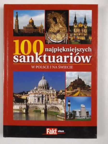 100 najpiękniejszych sanktuariów w Polsce i na świecie
