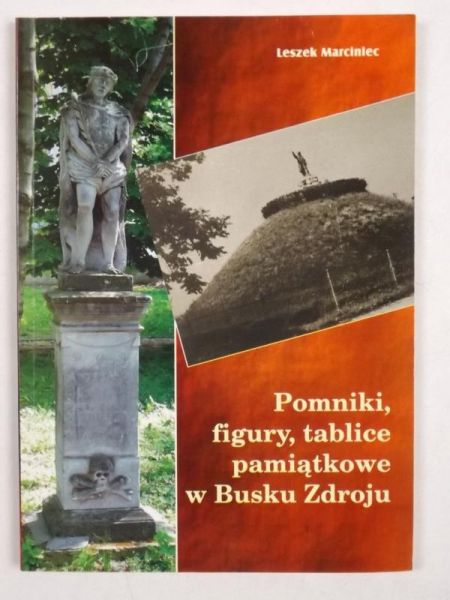 Marciniec Leszek -Pominiki, figury, tablice pamiątkowe w Busku Zdroju