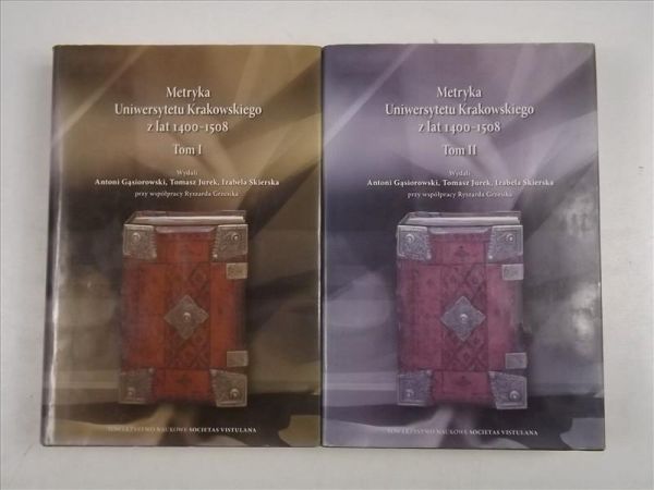 Metryka czyli album Uniwersytetu Krakowskiego z lat 1400-1508, Tom I-II