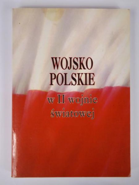 Kospath-Pawłowski Edward ( red.) - Wojsko Polskie w II wojnie światowej