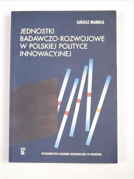Jednostki badawczo - rozwojowe w polskiej polityce innowacyjnej