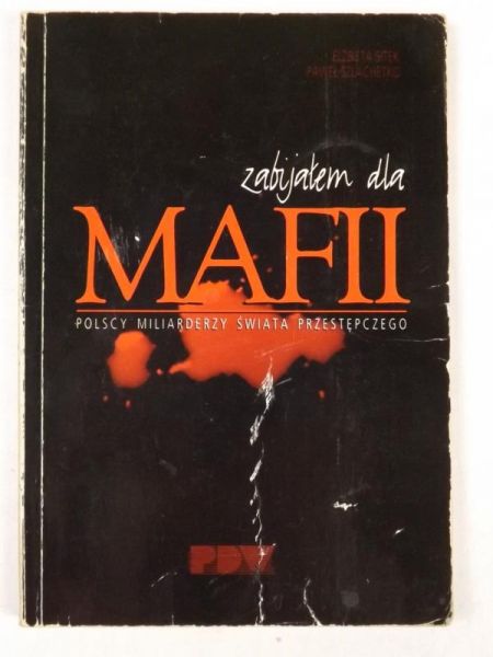 Zabijałem dla mafii. Polscy miliarderzy świata przestępczego.