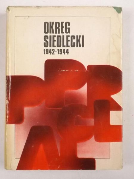 Dymek Benon (red.) - Okręg siedlecki 1942 - 1944