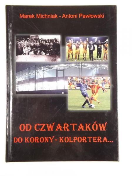 Michniak Marek - Od Czwartaków do Korony-Kolportera