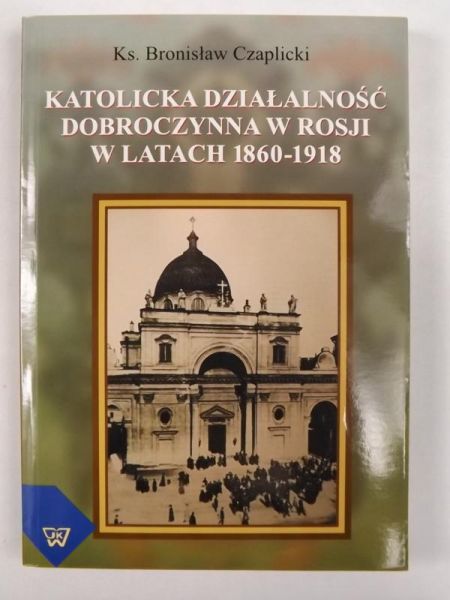 Katolicka działalność dobroczynna w Rosji w latach 1860-1918