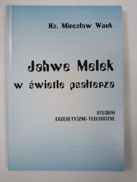 Jahwe Melek w świetle psałterza