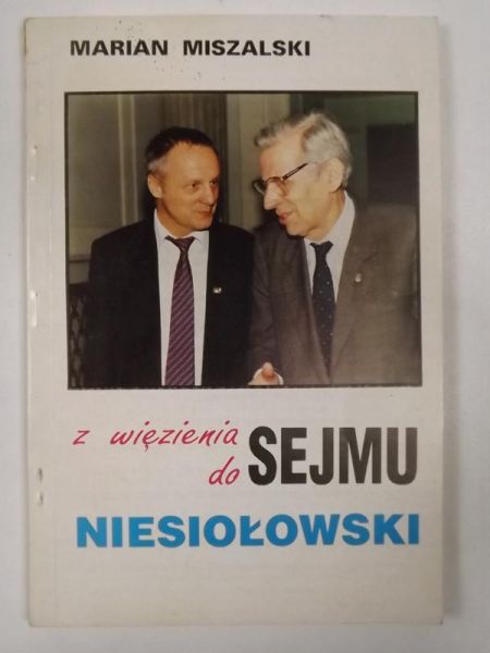 Miszalski Marian - Z więzienia do Sejmu. Niesiołowski