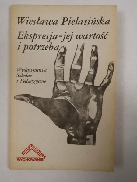 Pielasińska Wiesława - Ekspresja - jej wartość i potrzeba
