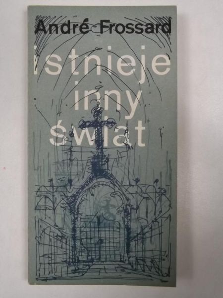 Frossard Andre - Istnieje inny świat
