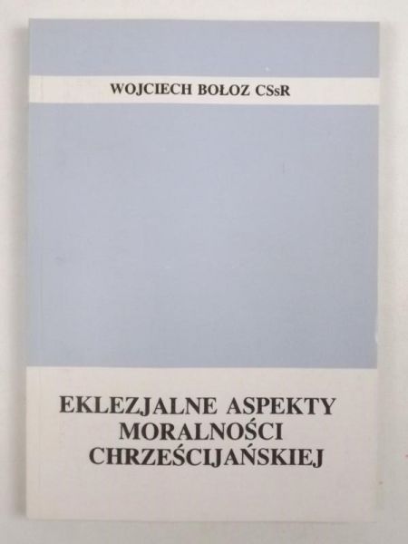 Eklezjacje aspekty moralności chrześcijańskiej