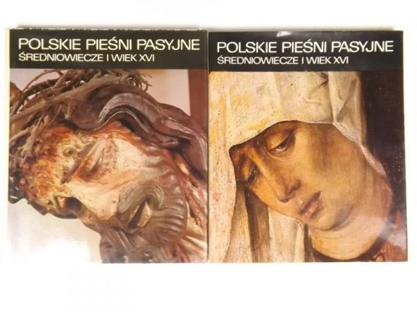 Polskie pieśni pasyjne: średniowiecze i wiek XVI, t. I-II