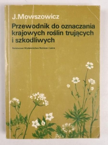 Mowszowicz J. - Przewodnik do oznaczania krajowych roślin trujących i szkodliwych